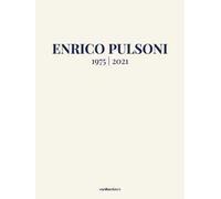 Enrico Pulsoni 1975-2021. Ediz. italiana e inglese