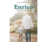 Enrico. Tempo di essere nonno