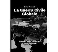 Enrico Tomaselli La Guerra Civile Globale (Tascabile)