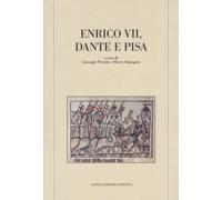 Enrico VII, Dante e Pisa - [Angelo Longo Editore]