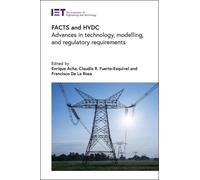 Enrique Acha FACTS and HVDC (Copertina rigida) Energy Engineering