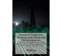 Enrique C Madrona Sr Instant Cordova Mobile and Desktop Development (Tascabile)