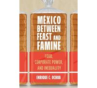Enrique C. Ochoa México Between Feast and Famine (Tascabile)