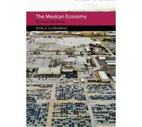 Enrique Cardenas The Mexican Economy (Tascabile) World Economies