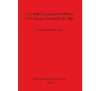 Enrique Cerrill Los primeros grupos neolíticos de la cuenca extremeñ (Tascabile)
