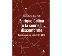 Enrique Colina o la sonrisa disconforme; Cuestionando una crisis (1984-2013)