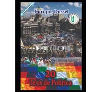 Enrique Dussel 20 Tesis de política (Tascabile) Enrique Dussel - Docencia