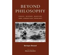 Enrique Dussel Beyond Philosophy (Tascabile) New Critical Theory
