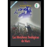 Enrique Dussel Las Metáforas Teológicas de Marx (Tascabile)