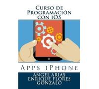 Enrique Flores Gonzalo Angel Arias Curso de Programación con iOS (Tascabile)