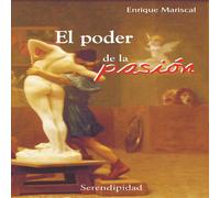 Enrique Marisca EL PODER DE LA PASIÓN: narrativa espiritual: 6 (Espi (Tascabile)