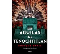 Enrique Ortiz Las águilas de Tenochtitlán / The Eagles of Tenochtitl (Tascabile)