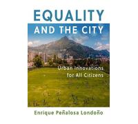Enrique Peñalosa Londoño Equality and the City (Copertina rigida)