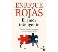 Enrique Rojas El Amor Inteligente: Corazón Y Cabeza. Claves Para Con (Tascabile)
