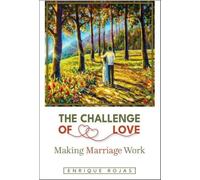 Enrique Rojas The Challenge of Love: Making Marriage Work (Tascabile)