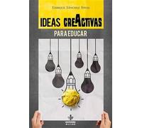 Enrique Sánchez Rivas Ideas Creactivas Para Educar (Tascabile)