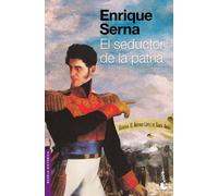 Enrique Serna El Seductor de la Patria (Tascabile)