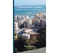 Enriqueciendo Español: Vocabulario y Refranes-Expresiones Idiomáticas Nivel C1