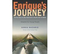Enrique's Journey: The True Story of a Boy Determined to Reunite With His Mother [Lingua Inglese]