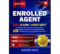 Enrolled Agent (EA) Exam Mastery: The Ultimate Study Guide for Tax Professionals & Career-Changers to Conquer the IRS Special Enrollment + 14 Full-Length Practice Tests with Answer Explanations