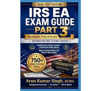 Enrolled Agent (EA) Exam - Part 3: Representation, Practices & Procedures | Study Guide with 750+ MCQs: Complete Study Guide for EA Exam 2026-2027