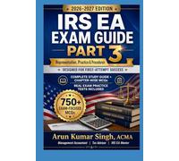 Enrolled Agent (EA) Exam - Part 3: Representation, Practices & Procedures | Study Guide with 750+ MCQs: Complete Study Guide for EA Exam 2026-2027