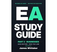 Enrolled Agent Exam Part 2 Study Guide: 565 Practice Questions and Two Full-Length Mock Exams for the IRS Special Enrollment Examination - Businesses (2026 Edition)