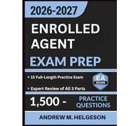 Enrolled Agent Exam Prep 2026-2027: Complete IRS SEE Study Guide with 1,500 Practice Questions, 15 Full-Length Tests, and Expert Review of All 3 Parts