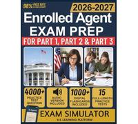 ENROLLED AGENT EXAM PREP 2026-2027: The Complete Study Guide + 4000 Practice Questions, 15 Full-Length Practice Tests, Exam Simulator, Audiobooks & Flashcards For SEE Parts 1, 2 & 3