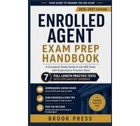 ENROLLED AGENT EXAM PREP HANDBOOK: A Complete Study Guide to the SEE Exam with Explanatory Practice Tests
