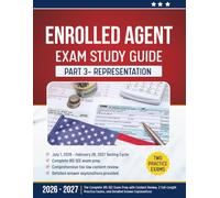 Enrolled Agent Exam Study Guide: Part 3 - Representation: The Complete IRS SEE Exam Prep with Content Review, 2 Full-Length Practice Exams, and Detailed Answer Explanations