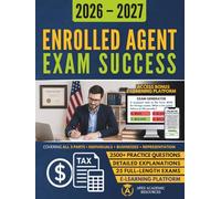 Enrolled Agent Exam Success: The Complete Enrolled Agent Study Guide: Master Individuals, Businesses, and Representation for the IRS SEE | Covers All Three Parts