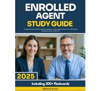 Enrolled Agent Study Guide 2025-2026: Complete Review with 875 Practice Questions, 5 Full-Length Exams to Ace IRS Special Enrollment Exam for All Parts