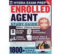 Enrolled Agent Study Guide 2025 2026: Expanded Edition Comprising Detailed Review for SEE Parts 1, 2 and 3, 1800 Verified Questions and Answers and 99+ Hours of E-Learning Access to Pass on First Try