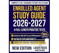 Enrolled Agent Study Guide 2026-2027: 3-IN-1 Comprehensive Exam Prep with Practice Questions, Test-Taking Strategies & Success Tips for Tax Professionals