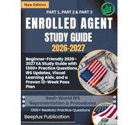 Enrolled Agent Study Guide 2026-2027: Beginner-Friendly 2026-2027 EA Study Guide with 1300+ Practice Questions, IRS Updates, Visual Learning Aids, and a Proven 12-Week Pass Plan