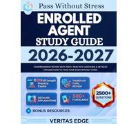 Enrolled Agent Study Guide 2026-2027: Comprehensive Review with 2500+ Practice Questions & Detailed Explanations to pass Your Exam Without Stress