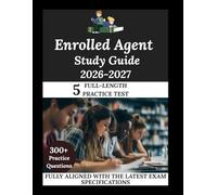 Enrolled Agent Study Guide 2026-2027: Navigate. Master. Achieve.