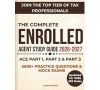 Enrolled Agent Study Guide 2026-2027: The Complete High-Yield Exam Preparation for the IRS Special Enrollment Examination with 5000+ Practice Questions, Exam Traps, and Step-by-Step Explanations.