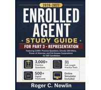 Enrolled Agent Study Guide for Part 3 - Representation 2026-2027: Featuring 3,000+ Practice Questions, Circular 230 Ethics, Power of Attorney, and Full Answer Explanations for SEE Candidates