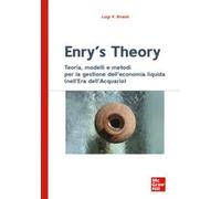 Enry's theory. Teoria, modelli e metodi per la gestione dell’economia liquida (nell’Era dell'Acquario)