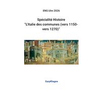 ENS Ulm 2026, Spécialité Histoire: "L'Italie des communes (vers 1150-vers 1270)"