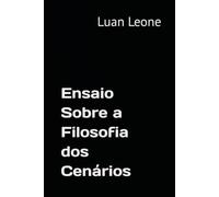 Ensaio Sobre a Filosofia dos Cenários