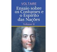 Ensaio sobre os Costumes e o Espírito das Nações: Volume II