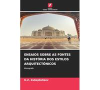 ENSAIOS SOBRE AS FONTES DA HISTÓRIA DOS ESTILOS ARQUITECTÓNICOS: Monografia