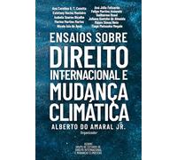 Ensaios sobre Direito Internacional e Mudança Climática: Volume II
