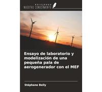 Ensayo de laboratorio y modelización de una pequeña pala de aerogenerador con el MEF