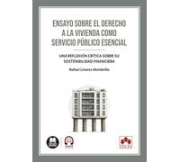 Ensayo sobre el derecho a la vivienda como servicio público esencial