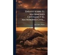 Ensayo Sobre El Matrimonio Cristiano Y El Matrimonio Civil...