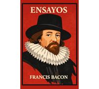 ENSAYOS: Colección de Aforismos sobre diversos temas: sabiduría, ambición, amistad, política...